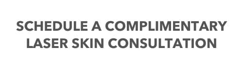Schedule a complimentary laser skin consultation.